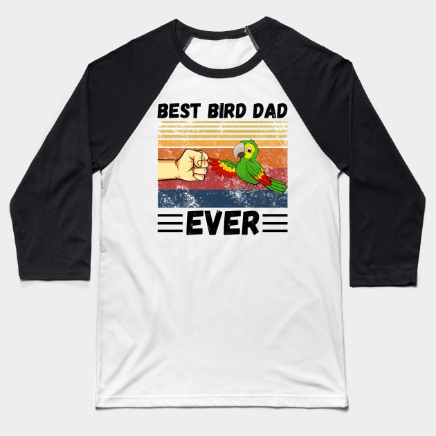 Best Bird Dad Ever, Bird Dad, Mens Parrot Dad Funny Parrot Enthusiast Birds Lover Baseball T-Shirt by JustBeSatisfied